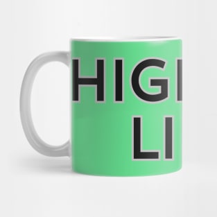 High on Life- a design for those who are energetic and naturally motivated Mug